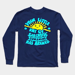 ray of sarcastig sunshine Long Sleeve T-Shirt